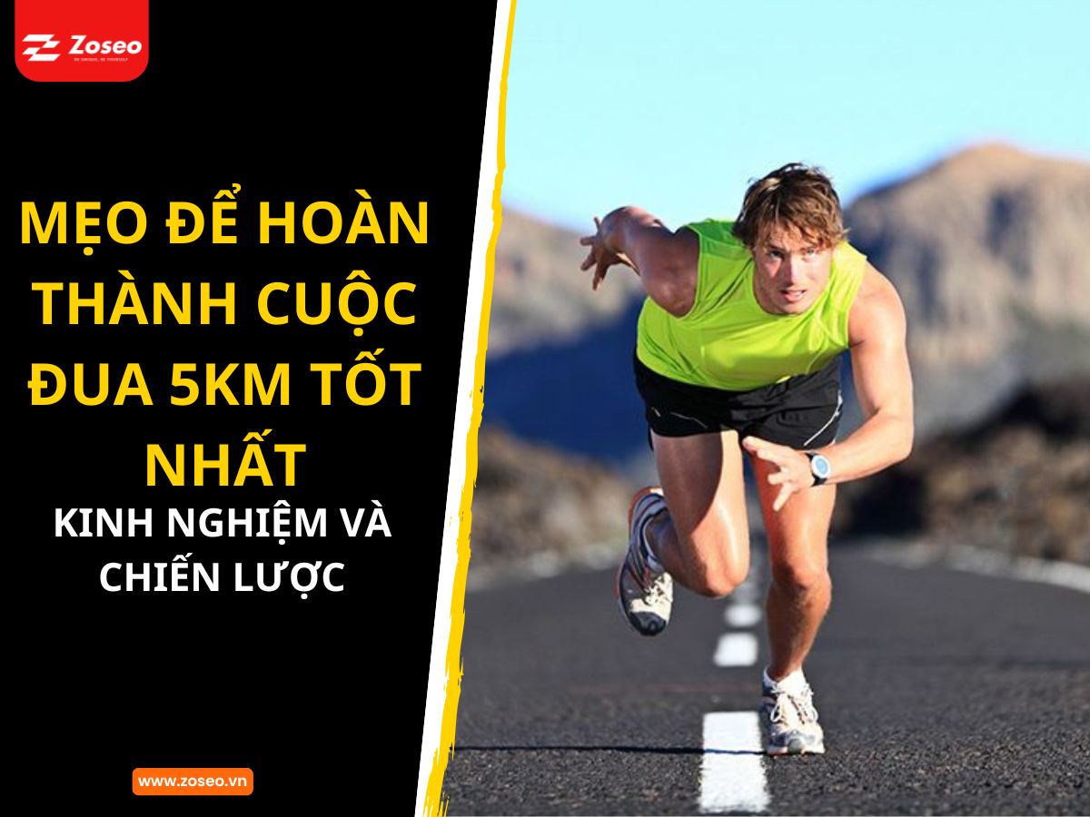 Mẹo Để Hoàn Thành Cuộc Đua 5K Tốt Nhất: Kinh Nghiệm, Chiến Lược